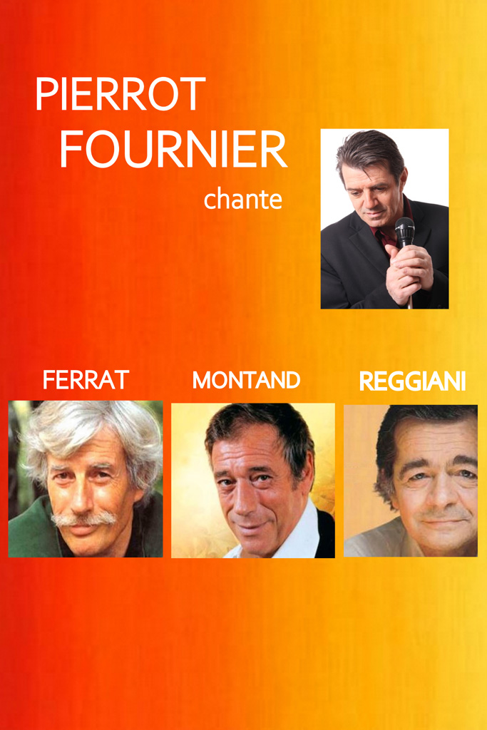 Pierrot Fournier chante Ferrat Montand Reggiani